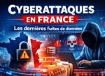 Cyberattaques en France : dernières fuites de données et entreprises touchées